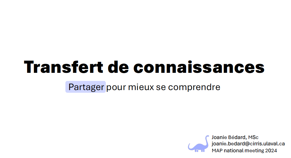 Couverture avec le texte suivant : "Transfert de connaissances, partage pour une meilleure compréhension". par Joanie Bedard (Master of Science) MAP Réunion nationale 2024