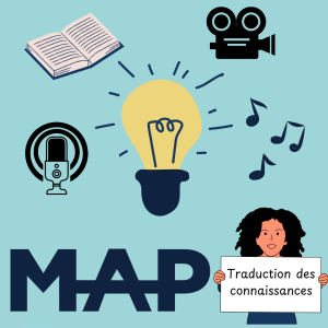 MAP Diffusion des connaissances, notamment sous forme d'affiches, de contenus écrits, de musique, de balados et de vidéos!